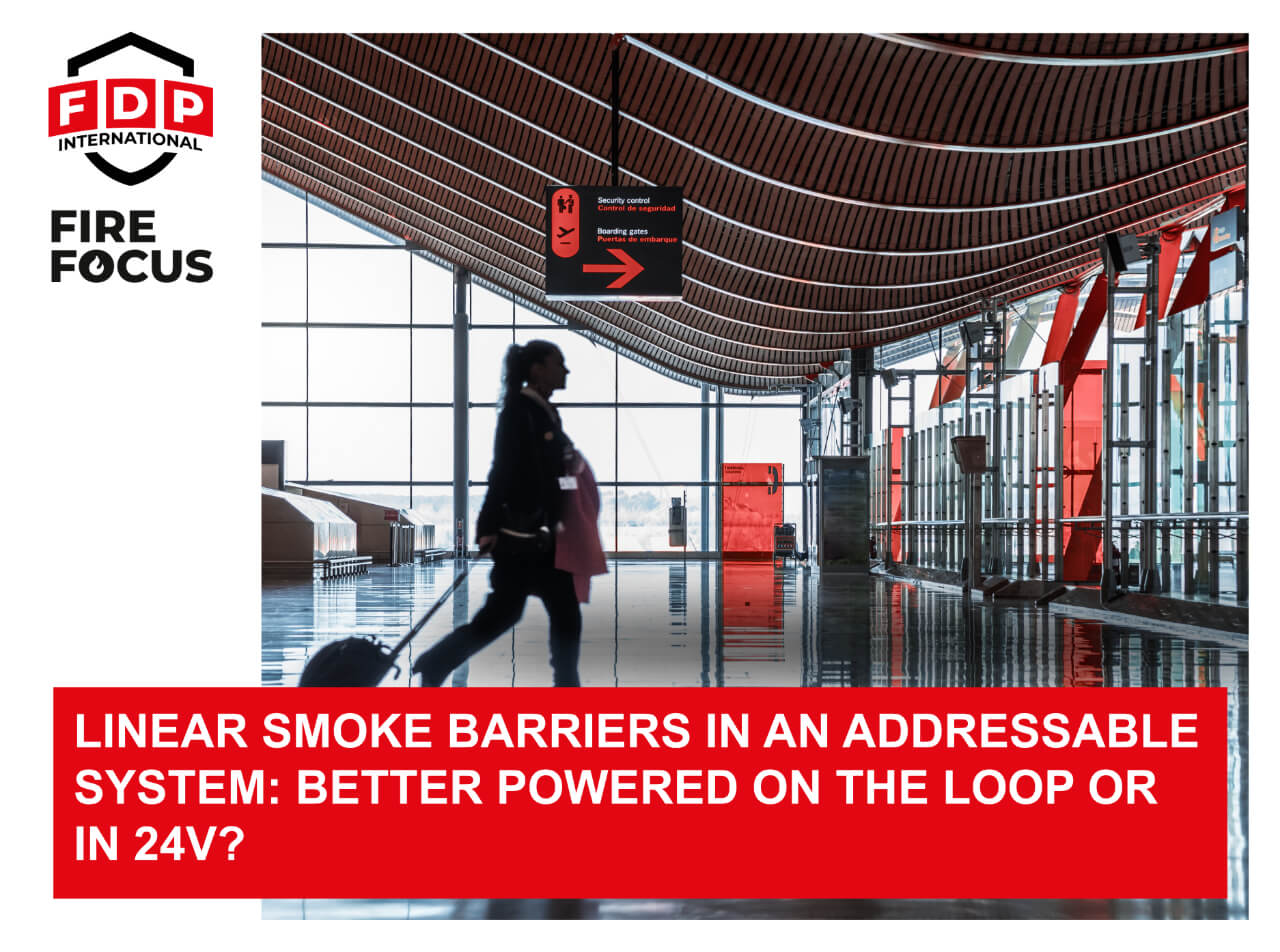 The linear smoke barriers in a addressed system: better fed on the loop or in 24V?